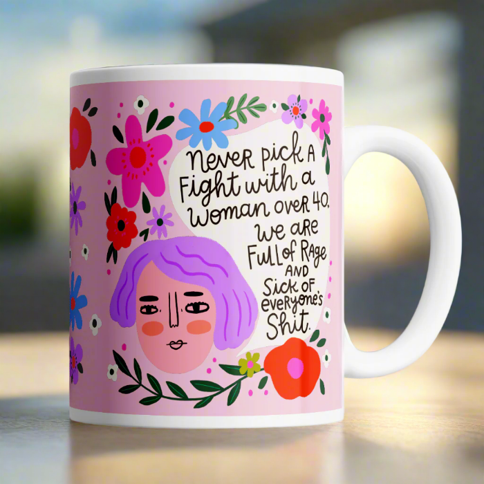 Never Pick a Fight With a Woman Over 40 Menopausal Cup