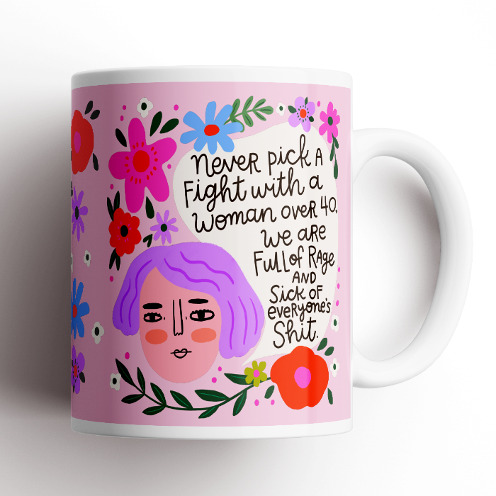 Never Pick a Fight With a Woman Over 40 Menopausal Cup